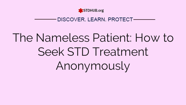 The Nameless Patient: How to Seek STD Treatment Privately