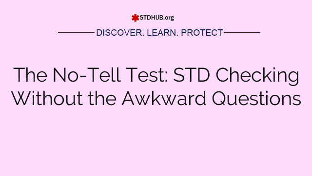 The No-Tell Test: STD Checking Without the Awkward Questions