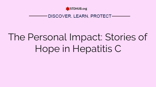 The Personal Impact: Stories of Hope in Hepatitis C