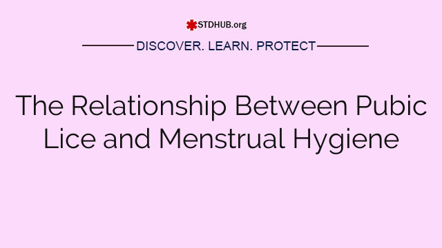 The Relationship Between Pubic Lice and Menstrual Hygiene