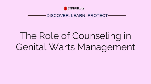 The Role of Counseling in Genital Warts Management