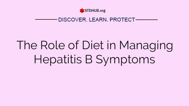 The Role of Diet in Managing Hepatitis B Symptoms