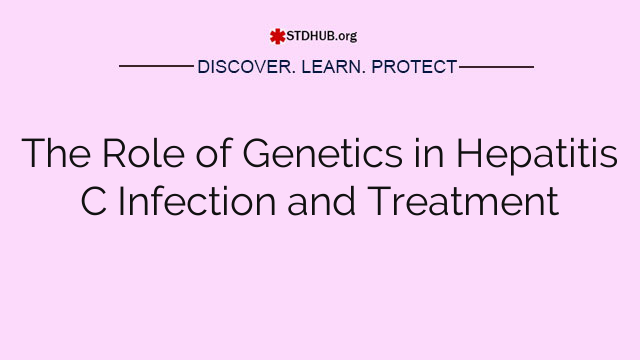 The Role of Genetics in Hepatitis C Infection and Treatment
