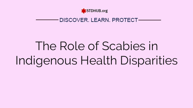 The Role of Scabies in Indigenous Health Disparities