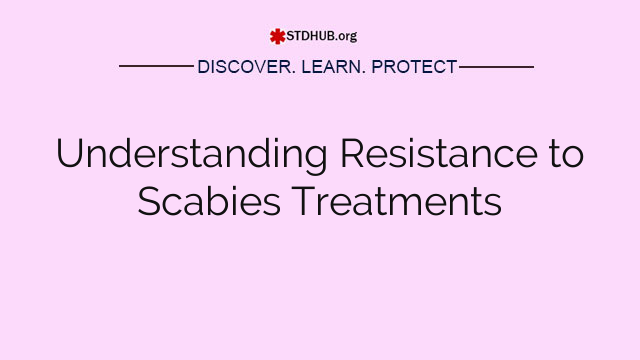 Understanding Resistance to Scabies Treatments