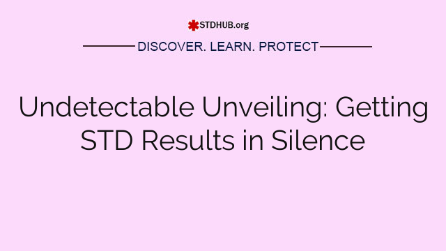 Undetectable Unveiling: Getting STD Results in Silence