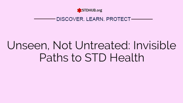 Unseen, Not Untreated: Invisible Paths to STD Health