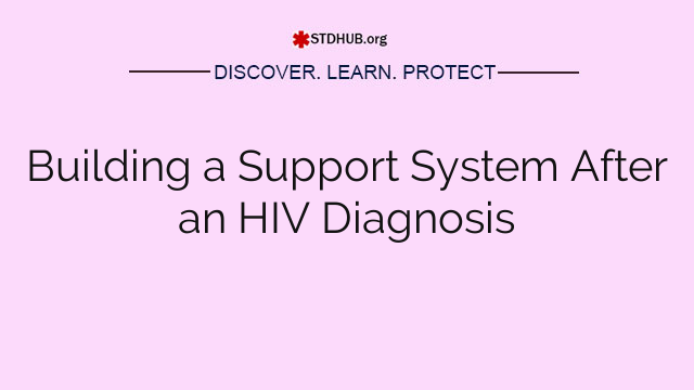 Building a Support System After an HIV Diagnosis