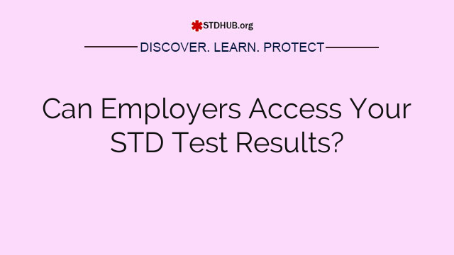 Can Employers Access Your STD Test Results?