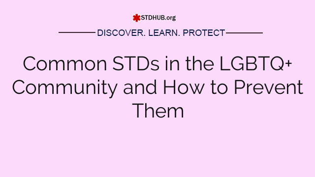 Common STDs in the LGBTQ+ Community and How to Prevent Them