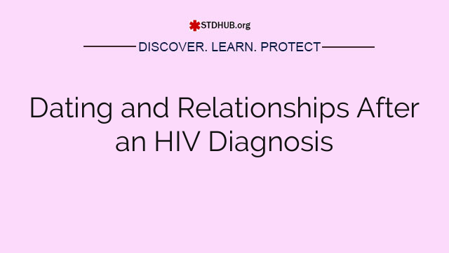 Dating and Relationships After an HIV Diagnosis