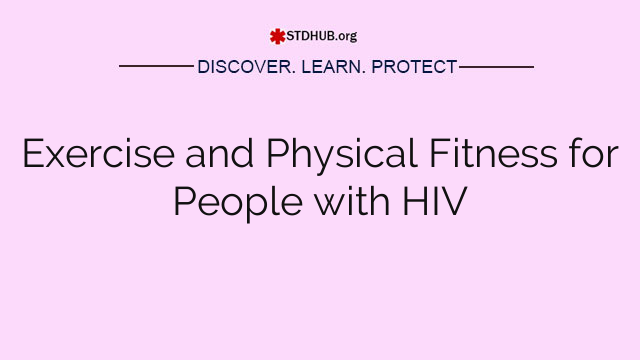 Exercise and Physical Fitness for People with HIV