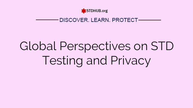 Global Perspectives on STD Testing and Privacy