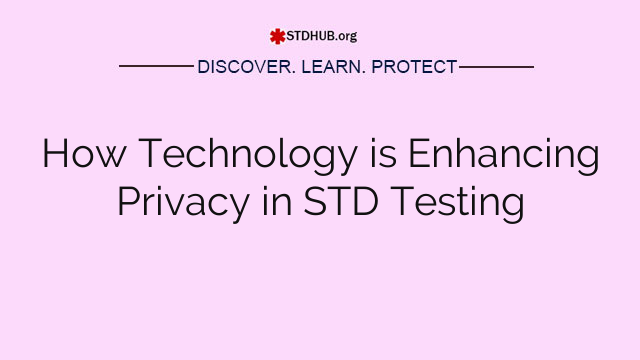 How Technology is Enhancing Privacy in STD Testing