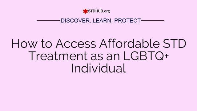 How to Access Affordable STD Treatment as an LGBTQ+ Individual