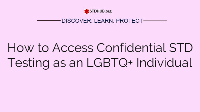 How to Access Confidential STD Testing as an LGBTQ+ Individual