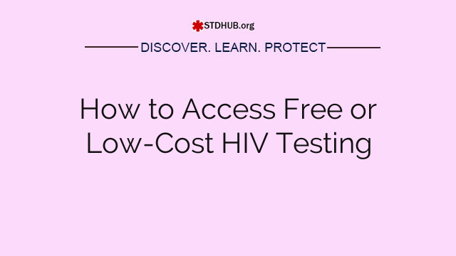 How to Access Free or Low-Cost HIV Testing