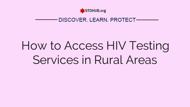 How to Access HIV Testing Services in Rural Areas