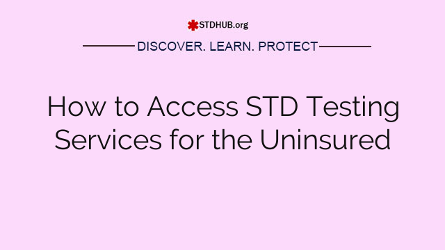 How to Access STD Testing Services for the Uninsured