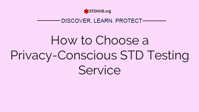 How to Choose a Privacy-Conscious STD Testing Service