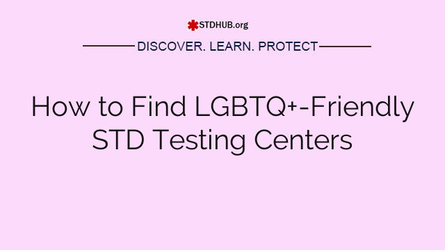 How to Find LGBTQ+-Friendly STD Testing Centers