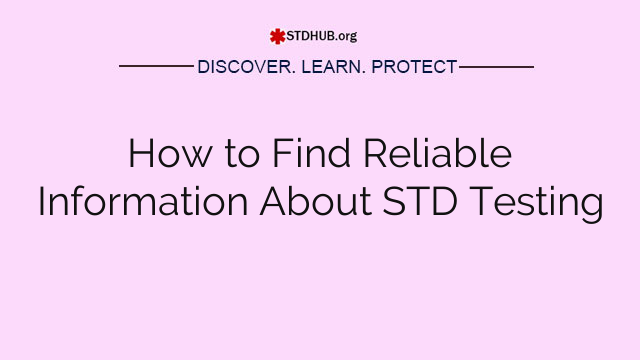 How to Find Reliable Information About STD Testing