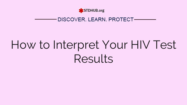 How to Interpret Your HIV Test Results