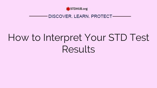 How to Interpret Your STD Test Results