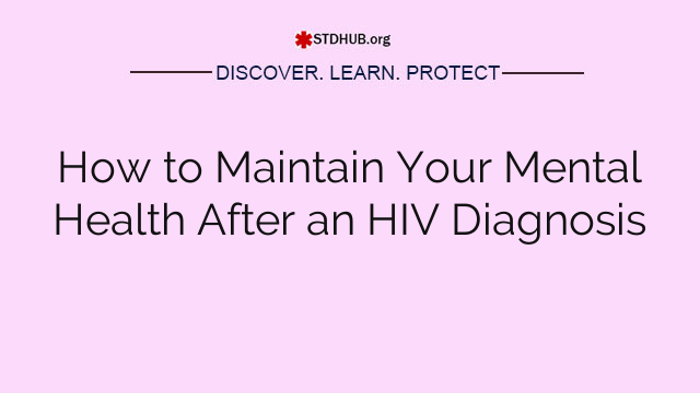 How to Maintain Your Mental Health After an HIV Diagnosis