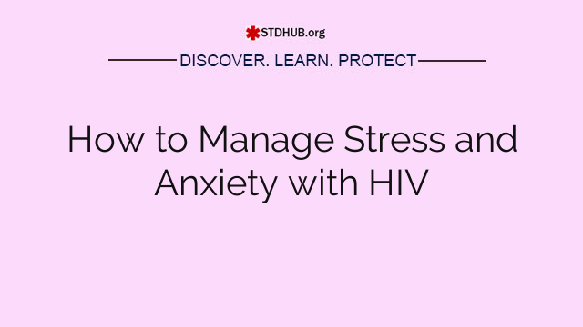 How to Manage Stress and Anxiety with HIV