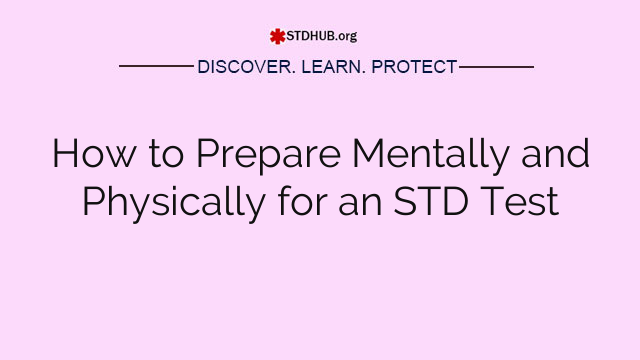 How to Prepare Mentally and Physically for an STD Test