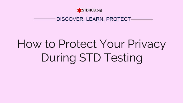 How to Protect Your Privacy During STD Testing