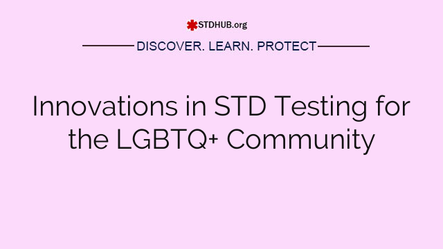 Innovations in STD Testing for the LGBTQ+ Community