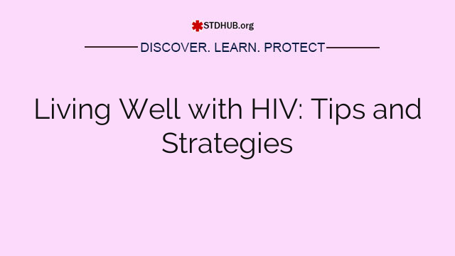 Living Well with HIV: Tips and Strategies