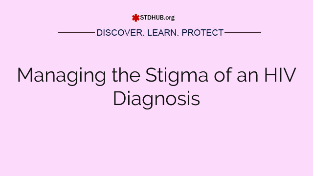 Managing the Stigma of an HIV Diagnosis