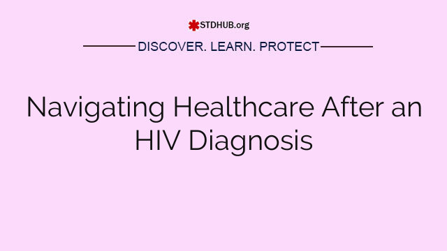 Navigating Healthcare After an HIV Diagnosis