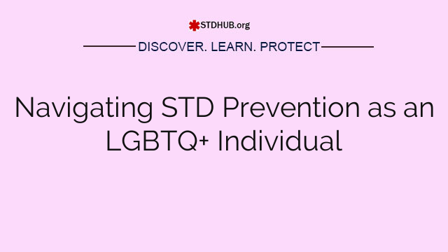 Navigating STD Prevention as an LGBTQ+ Individual