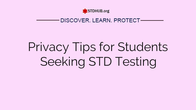 Privacy Tips for Students Seeking STD Testing