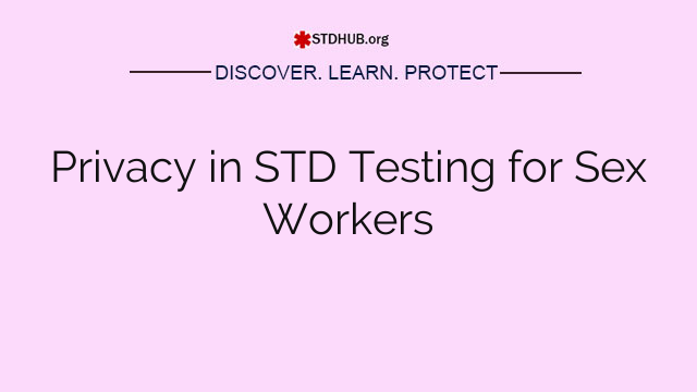 Privacy in STD Testing for Sex Workers