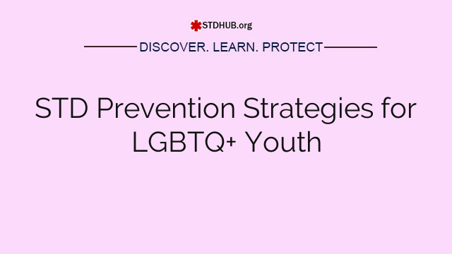 STD Prevention Strategies for LGBTQ+ Youth