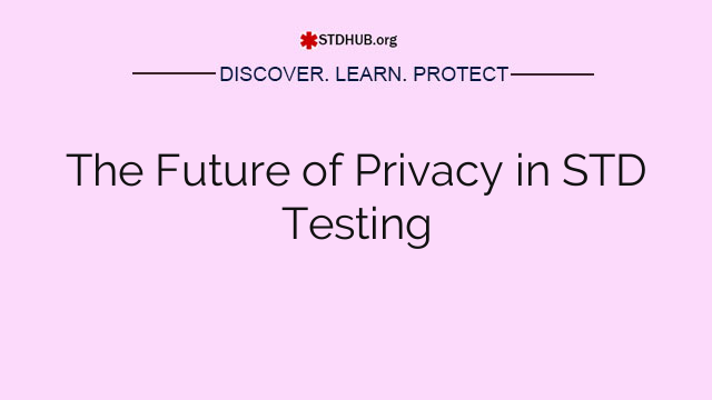 The Future of Privacy in STD Testing