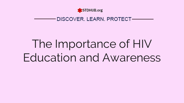 The Importance of HIV Education and Awareness