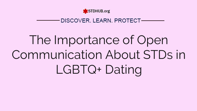 The Importance of Open Communication About STDs in LGBTQ+ Dating