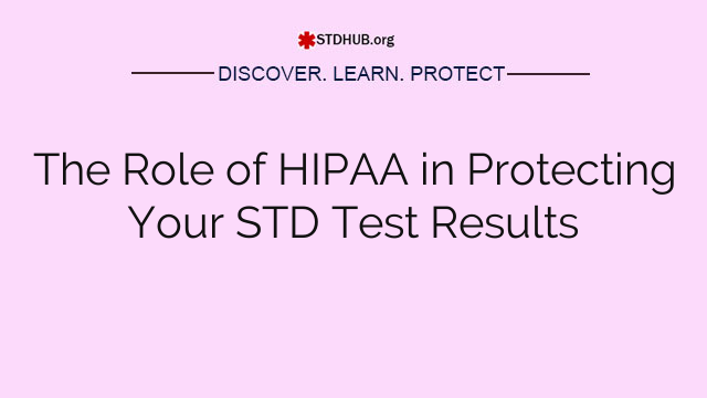 The Role of HIPAA in Protecting Your STD Test Results