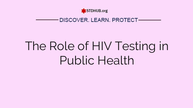 The Role of HIV Testing in Public Health