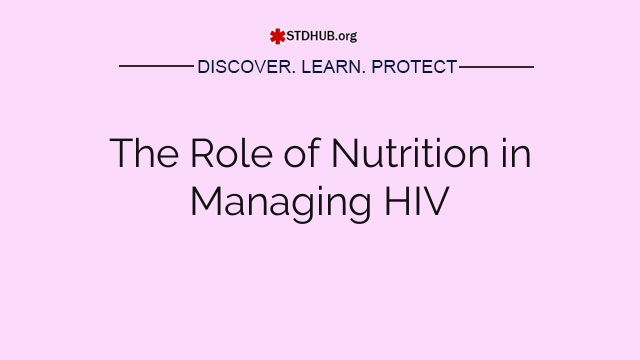 The Role of Nutrition in Managing HIV