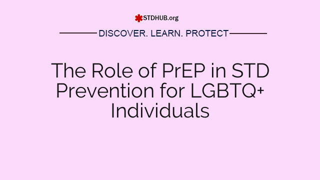 The Role of PrEP in STD Prevention for LGBTQ+ Individuals