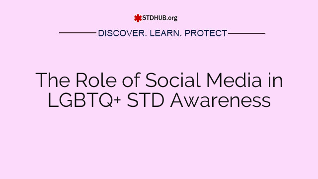 The Role of Social Media in LGBTQ+ STD Awareness