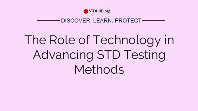 The Role of Technology in Advancing STD Testing Methods