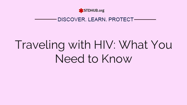 Traveling with HIV: What You Need to Know